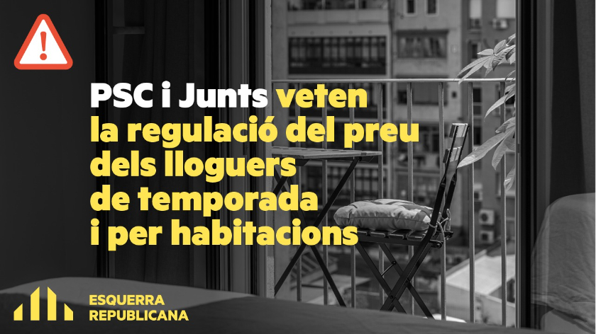   Esquerra Republicana lamenta que PSC i Junts vetin regular el lloguer de temporada i aplanin el terreny a l'especulació  